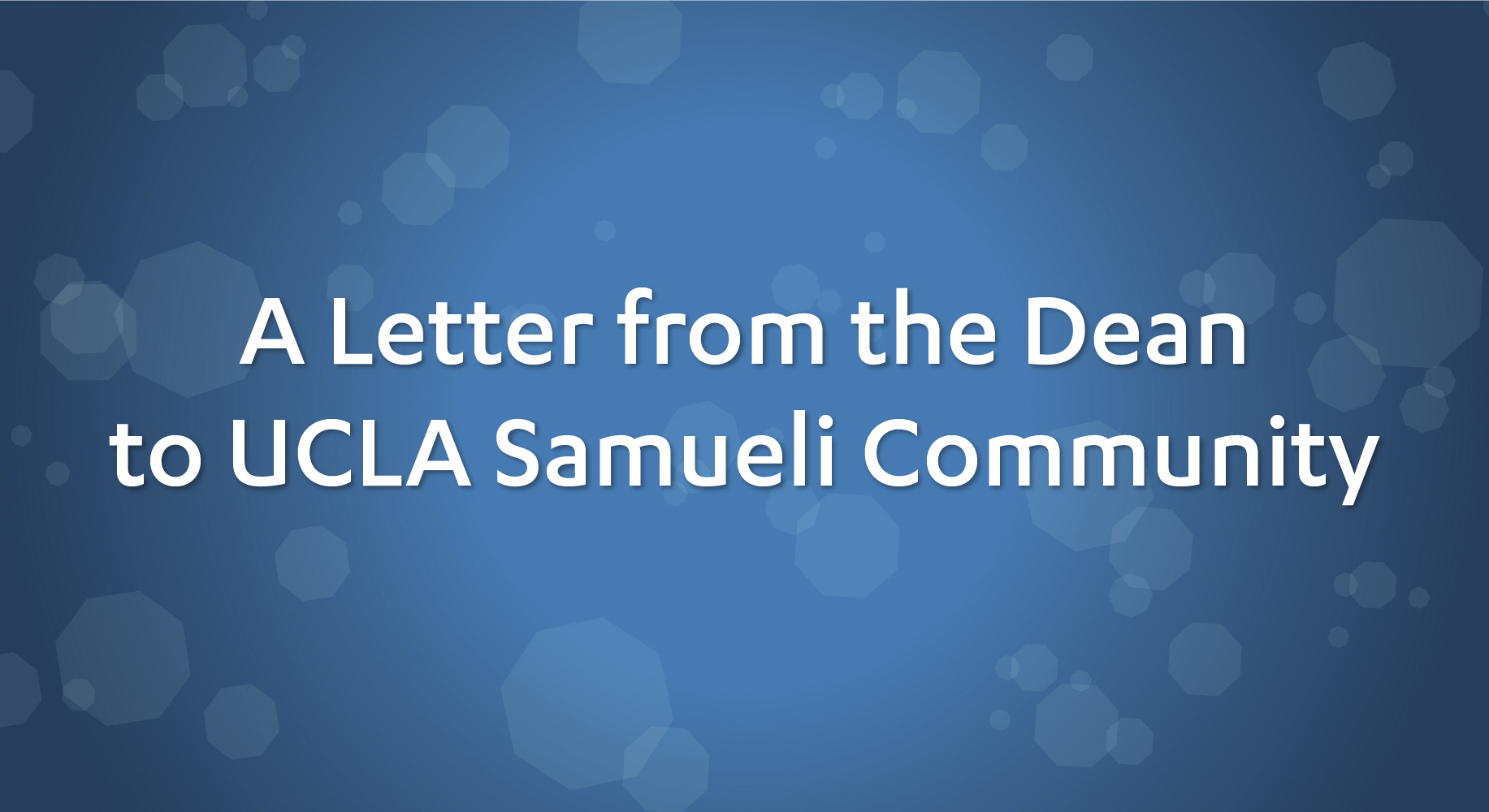 Dean to the UCLA Samueli Community