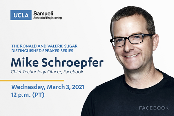 The Ronald and Valerie Sugar Distinguished Speaker Series with Facebook CTO Mike Schroepfer