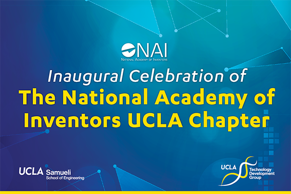 Inaugural Celebration of  The National Academy of  Inventors UCLA Chapter