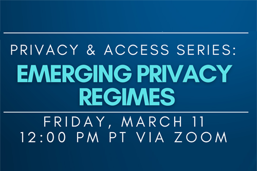 Privacy & Access Series: Emerging Privacy Regimes